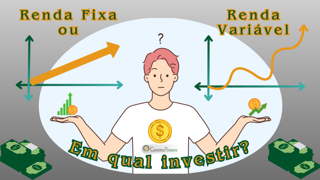Renda Variável ou Renda Fixa